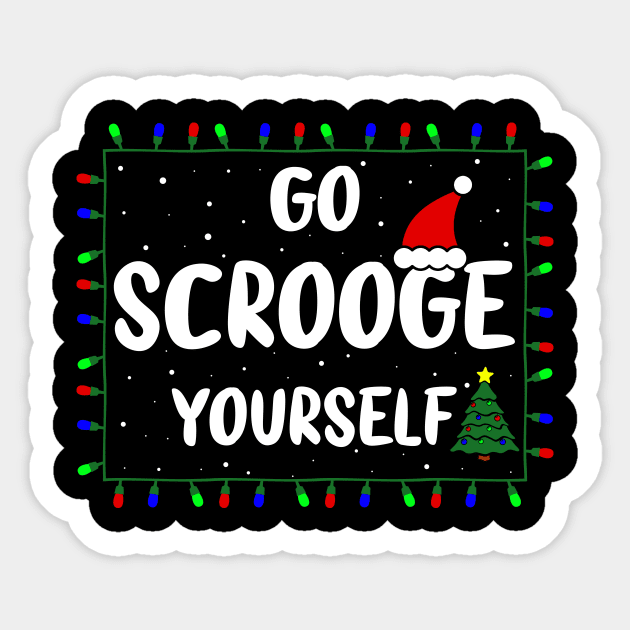 Go Scrooge Yourself Funny Naughty & Nice Holiday Xmas Christmas Sticker by GraviTeeGraphics